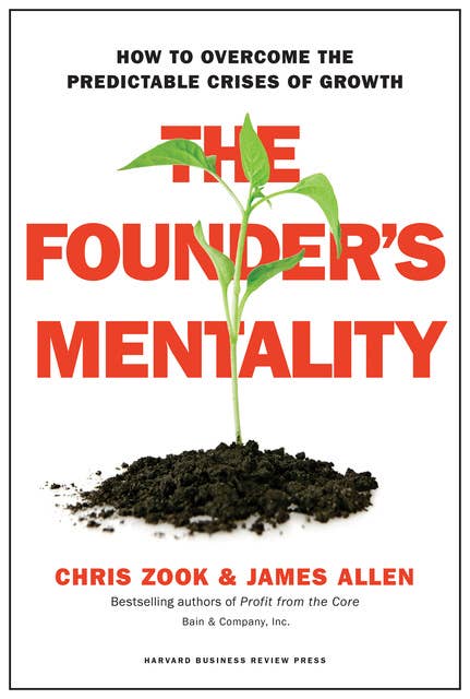 The Founder's Mentality: How to Overcome the Predictable Crises of Growth