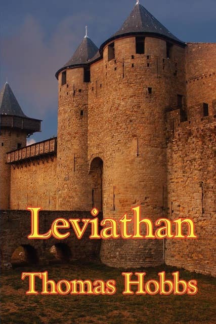 Leviathan: Or the Matter, Forme, & Power of a Common-wealth Ecclesiastical and Civill
