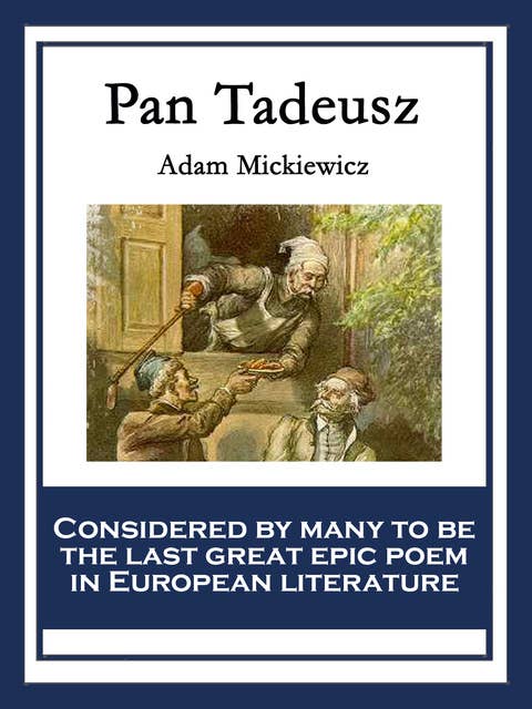 Pan Tadeusz: or The Last Foray in Lithuania