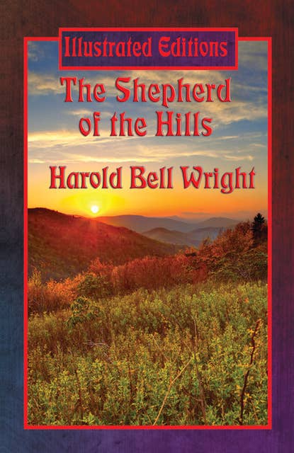 The Shepherd of the Hills (Illustrated Edition): With linked Table of Contents