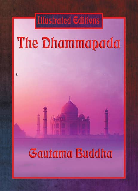 The Dhammapada (Illustrated Edition): With linked Table of Contents