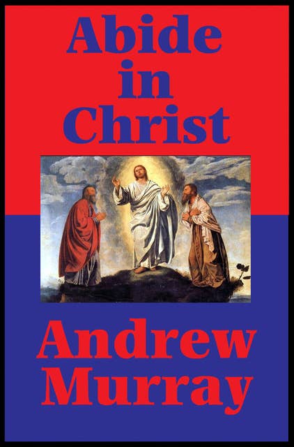Abide in Christ (Impact Books): With linked Table of Contents