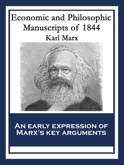 Economic and Philosophic Manuscripts of 1844: With linked Table of Contents