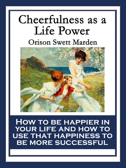 Cheerfulness as a Life Power: With linked Table of Contents