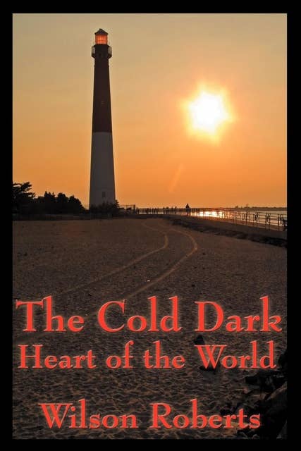 The Cold Dark Heart of the World: With linked Table of Contents