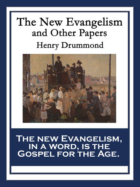 The New Evangelism and Other Papers: With linked Table of Contents