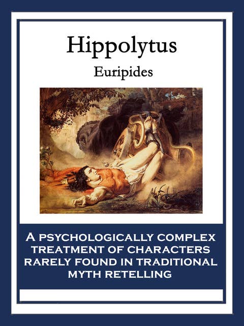 Hippolytus: (Hippolytos Stephanophoros)