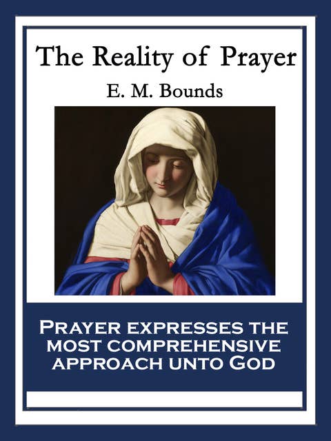 The Reality of Prayer: With linked Table of Contents