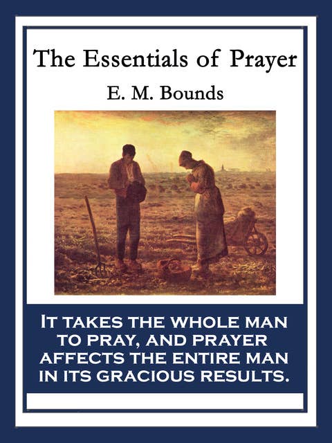 The Essentials of Prayer: With linked Table of Contents