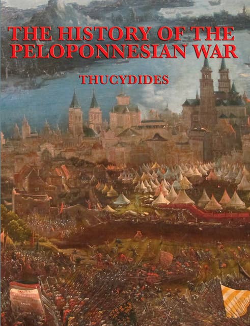 The History of the Peloponnesian War: With linked Table of Contents