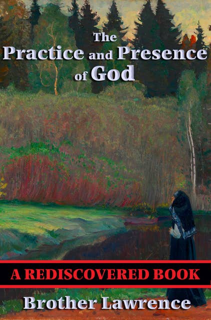The Practice and Presence of God: With linked Table of Contents