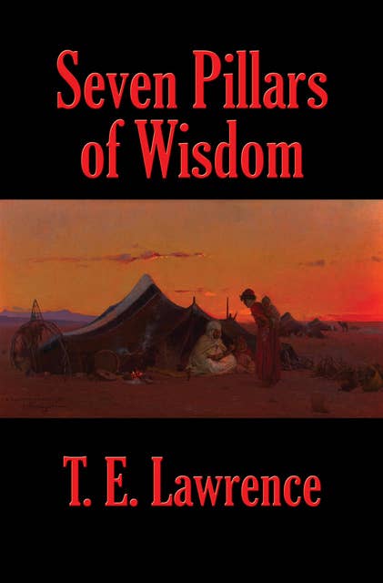 Seven Pillars of Wisdom (Rediscovered Books): A Triumph