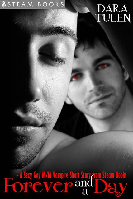 Forever and a Day - A Sexy Gay M/M Vampire Short Story from Steam Books