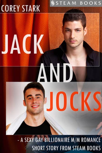 Jack and Jocks - A Sexy Gay Billionaire Romance Short Story From Steam Books