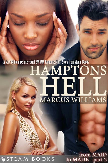 Hamptons Hell - A Sexy Billionaire Interracial BWWM Romance Short Story from Steam Books