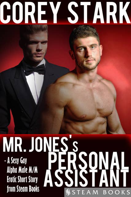 Mr. Jones's Personal Assistant - A Sexy Gay Alpha Male M/M Erotic Short Story from Steam Books