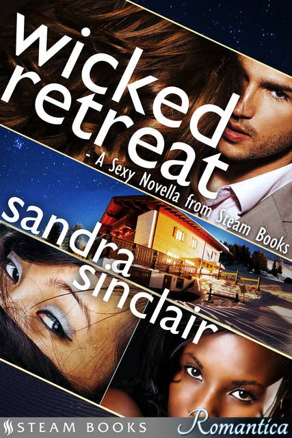 Wicked Retreat: A Sexy Novella from Steam Books