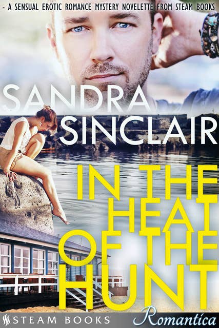 In the Heat of the Hunt - A Sensual Erotic Romance Mystery Novelette from Steam Books