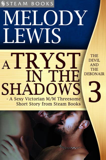 A Tryst in the Shadows - A Sexy Victorian M/M Threesome Short Story from Steam Books