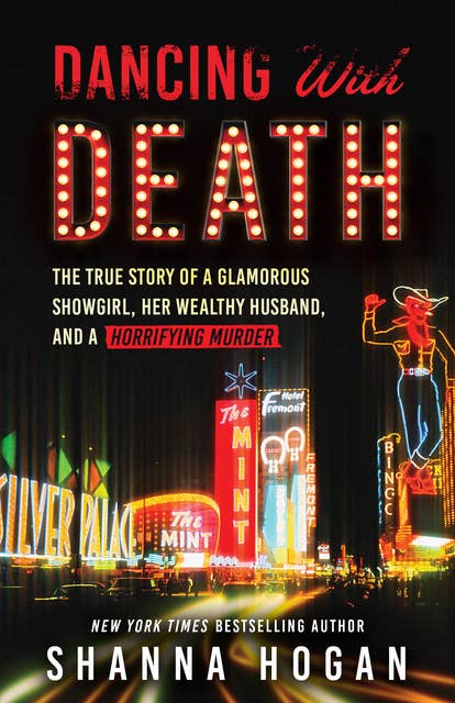 Cover for Dancing with Death: The True Story of a Glamorous Showgirl, Her Wealthy Husband, and a Horrifying Murder