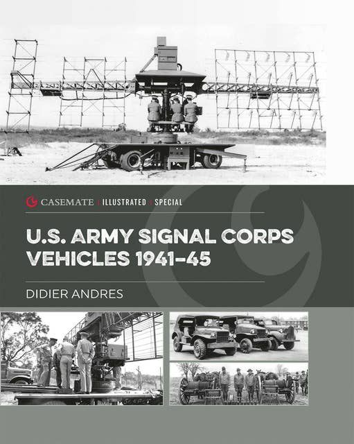 U.S. Army Signal Corps Vehicles 1941–45