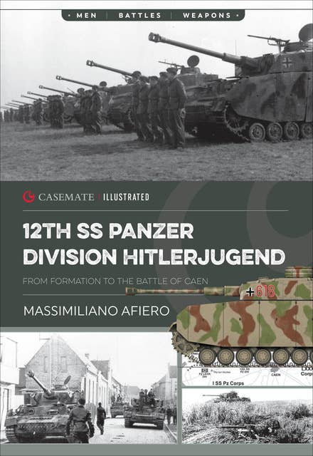 12th SS Panzer Division Hitlerjugend: From Formation to the Battle of Caen
