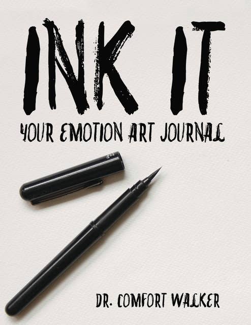 Ink It: Inking Your Emotion Art Journal