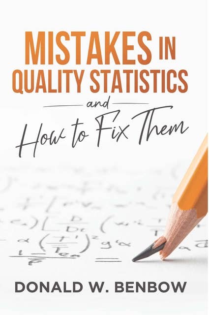 Mistakes in Quality Statistics: and How to Fix Them