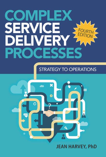 Complex Service Delivery Processes: Strategy to Operations