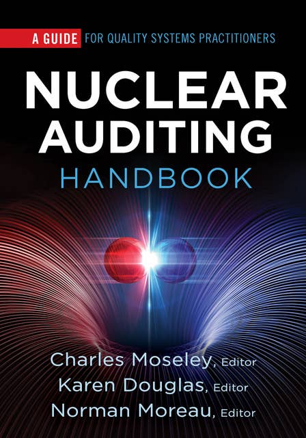 Nuclear Auditing Handbook: A Guide for Quality Systems Practitioners
