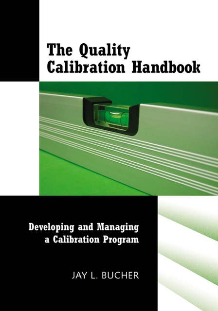 The Quality Calibration Handbook: Developing and Managing a Calibration Program