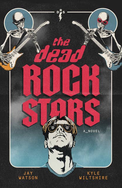 The Dead Rock Stars: A Novel