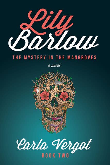 Lily Barlow Book Two: The Mystery in the Mangroves