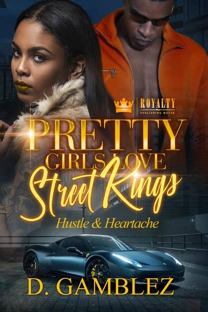 Pretty Girls Love Street Kings: Hustle & Heartache