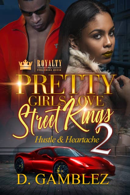 Pretty Girls Love Street Kings 2: Hustle & Heartache