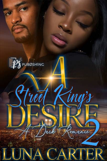 A Street King's Desire 2: A Dark Romance
