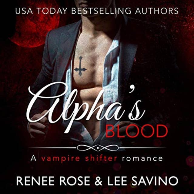 Alpha's Blood: A Vampire Shifter Romance