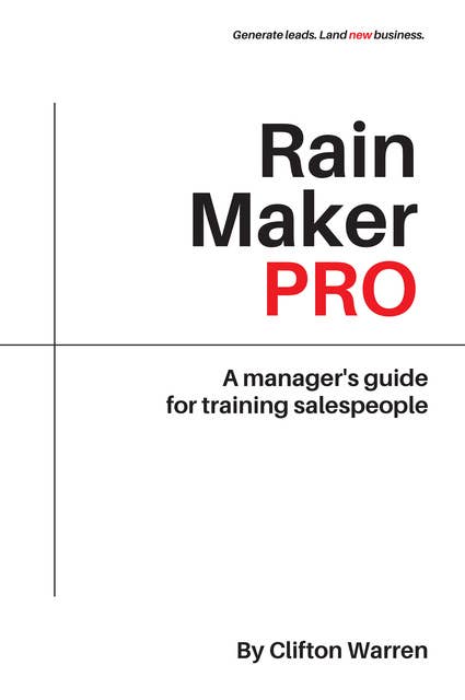 Rain Maker Pro: A Manager’s Guide for Training Salespeople