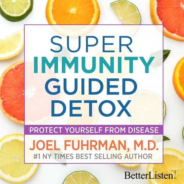 Super Immunity Guided Detox with Dr. Joel Fuhrman