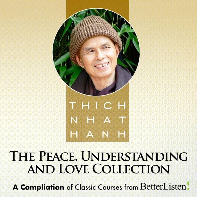 Peace, Understanding, and Love Bundle with Thich Nhat Hanh