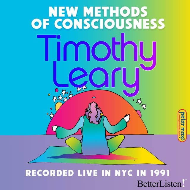 New Methods of Consciousness 1991 with Timothy Leary