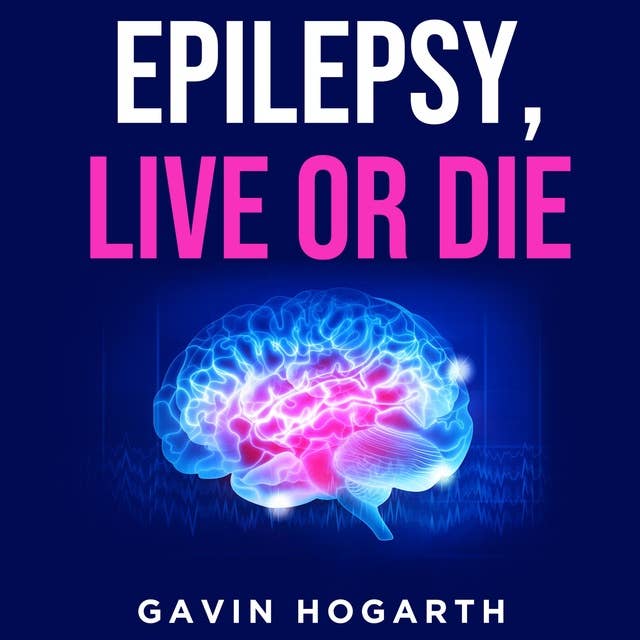 Epilepsy: Live or Die