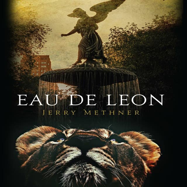 Eau de Leon: Water of the Lion, The Fountain of Youth, A Collection of Short Stories and Essays Jerry Methner
