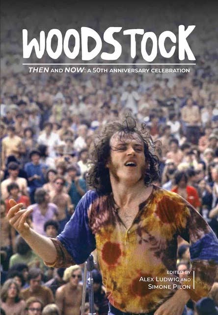 Woodstock Then and Now:: A 50th Anniversary Celebration