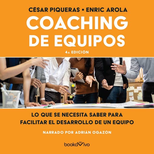 Coaching de equipos (Coaching Teams): Que necesita saber para facilitar el desarrollo de un equipo (What You Need to Know to Develop a Team)