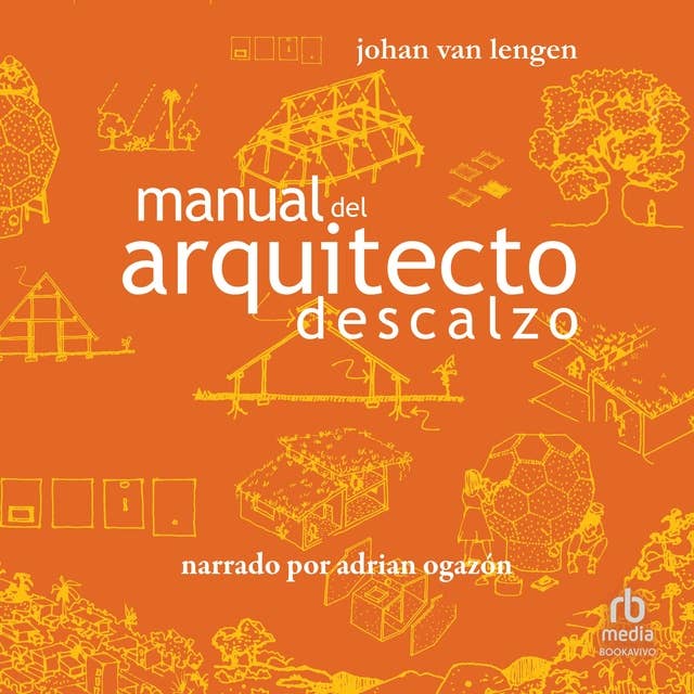 Manual del arquitecto descalzo (The Barefoot Architect): Un manual para la construcción ecológica (A Handbook for Green Building)