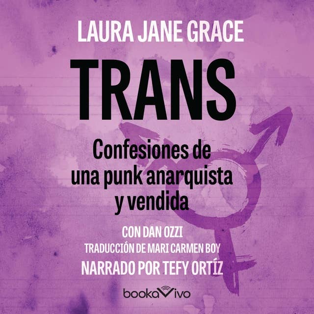 Trans (Tranny): Confesiones de una punk anarquista y vendida (Confessions of Punk Rock's Most Infamous Anarchist Sellout)