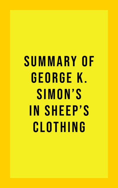 Summary of George K. Simon's In Sheep's Clothing