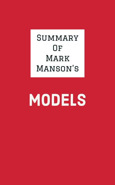 Summary of Mark Manson's Models