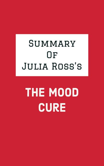 Summary of Julia Ross's The Mood Cure